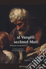 Al Vangêli secannd Matî. Il Vangelo secondo Matteo in lingua bolognese libro