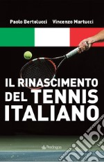 Il rinascimento del tennis italiano libro