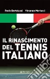 Il rinascimento del tennis italiano libro