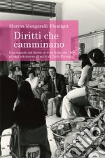 Diritti che camminano. Uno sguardo sui diritti civili in Italia dal 1968 ad oggi attraverso gli occhi di Carlo Flamigni