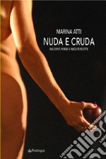 Nuda e cruda. Racconti, poesie e insolite ricette libro