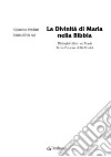 La divinità di Maria nella Bibbia. Dialoghi biblici su Maria. Terza persona della Trinità libro