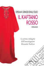 Il kaftano rosso. La prima indagine dell'investigatore Riccardo Nielsen