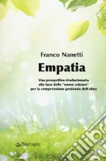 Empatia. Una prospettiva rivoluzionaria alla luce delle «nuove scienze» per la comprensione profonda dell'altro libro