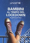 Bambini al tempo del lockdown. Sogni ed emozioni libro