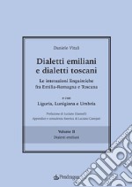 Dialetti emiliani e dialetti toscani. Dialetti emiliani e dialetti toscani. Le interazioni linguistiche fra Emilia-Romagna e Toscana e con Liguria, Lunigiana e Umbria. Vol. 2: Dialetti emiliani libro