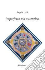 Imperfetto ma autentico libro