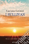 I Sullivan libro di Leonesi Luciano