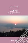 Aurora. Una geografia umanista libro