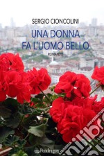 Una donna fa l'uomo bello libro