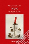 1989. Metamorfosi del rosso fra comunismo e femminismo libro