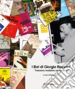 I libri di Giorgio Bassani. Traduzioni, tradizioni, negoziazioni