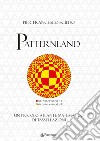 Patternland. Un piccolo atlante matematico di tassellazioni libro