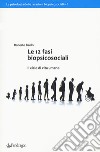 Le 12 fasi biopsicosociali. Il ciclo di vita umano libro di Benini Roberto