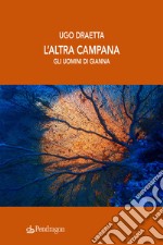 L'altra campana. Gli uomini di Gianna libro