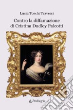 Contro la diffamazione di Cristina Dudley Paleotti libro