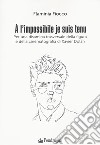 A l'impossible je suis tenu. Per una disamina trasversale della figura e della cinematografia di Xavier Dolan libro