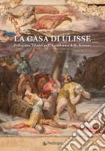 La casa di Ulisse. Pellegrino Tibaldi nell'Accademia delle Scienze libro