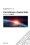 Correttezza e buona fede. Un viaggio nei millenni libro