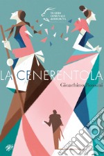 La Cenerentola. Gioachino Rossini libro