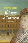 Il tesoro di Lucrezia libro di Gessi Pietro