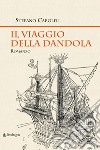 Il viaggio della dandola libro di Caroldi Stefano