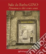 Sala da Barba Gino. Almanacco dei cento anni libro