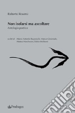 Non isolarsi ma ascoltare libro