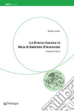 La Grecia classica in «Maia» di Gabriele D'Annunzio. Linee di ricerca