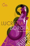 Gaetano Donizetti. Lucrezia Borgia libro