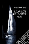 Il carillon delle ombre libro di Montenz Nicola