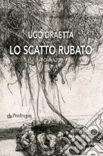 Lo scatto rubato libro