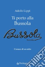 Ti porto alla Bussola. Cronaca di un mito libro