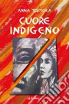 Cuore indigeno libro