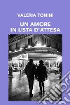 Un amore in lista d'attesa libro