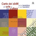 Carta dei diritti all'arte e alla cultura delle bambine e dei bambini. Ediz. multilingue libro