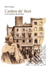 Canton de' fiori. L'avventura di un'idea