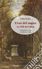 Urne del sogno. Le odi del 1819 libro