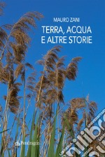 Terra, acqua e altre storie