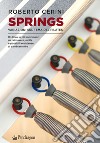 Springs. Variazioni sul tema del pilates. Un libro in più movimenti su primavere, molle e possibili resistenze al cambiamento libro