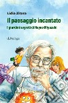 Il paesaggio incantato. I giardini segreti di Hayao Miyazaki. Ediz. a colori libro