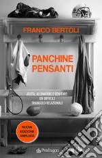 Panchine pensanti. Atleta, allenatore e genitore: un difficile triangolo relazionale. Ediz. ampliata libro