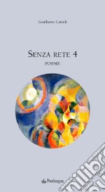 Senza rete. Vol. 4 libro