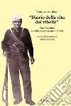 «Diario della vita del ribelle». Gino Nadalini, da soldato a partigiano in Grecia libro di Sardone Vincenzo