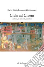 Civis ad civem. Lettere, commenti, opinioni libro