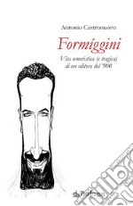 Formíggini. Vita umoristica (e tragica) di un editore del '900 libro