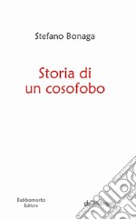 Storia di un cosofobo