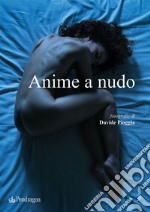 Anime a nudo. Ediz. illustrata