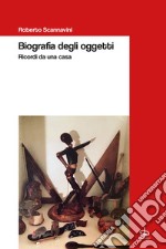 Biografia degli oggetti. Ricordi da una casa libro