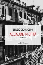 Accadde in città libro